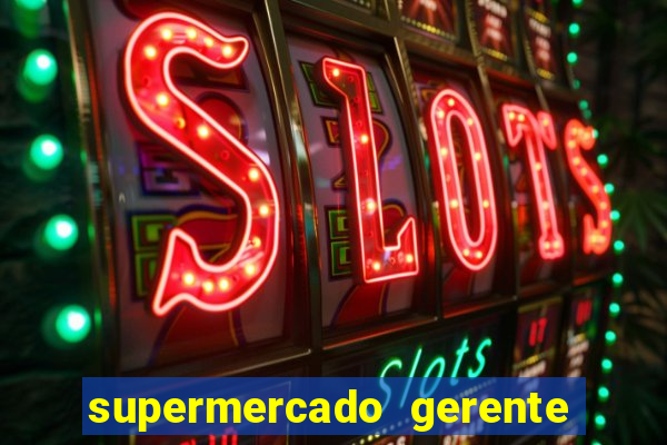 supermercado gerente simulator dinheiro infinito